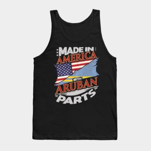 Made In America With Aruban Parts - Gift for Aruban From Aruba Tank Top